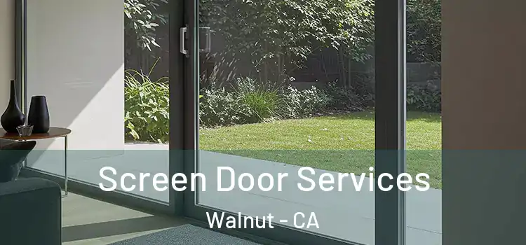 Screen Door Services Walnut - CA
